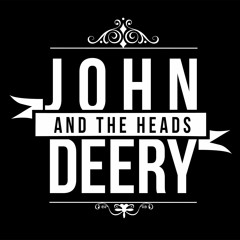 John Deery and The Heads