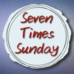 Seven Times Sunday