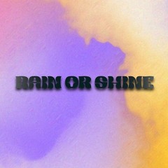 Rain or Shine