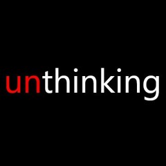 unthinking