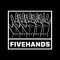 fivehands