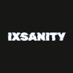 ixsanity