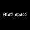 Riot! Space