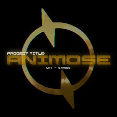 ANIMOSE - Stress [LR1, COMING SOON]