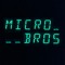 MicroBros