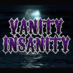 Vanity Insanity
