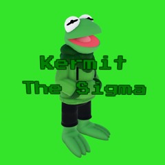 Kermit The Sigma