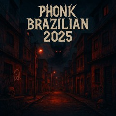 PHONK BRAZILIAN 2025