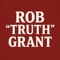 ROB "TRUTH" GRANT
