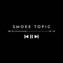 SMOKE TOPIC 🚬