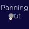 Panning Out