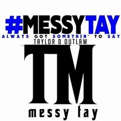 Messy Tayy