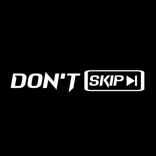 DONT SKIP’s avatar