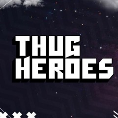 THUG HEROES