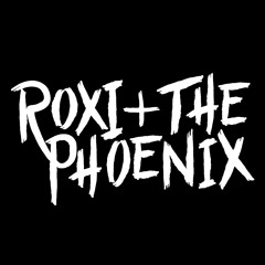 Roxi + The Phoenix