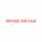 Before The Lime