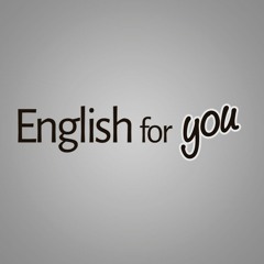 ENGLISH FOR YOU