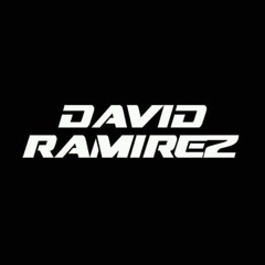 David Ramirez (Dj) ✪