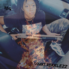 Squirt Rekklezz