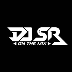 DJ SR ON THE MIX™