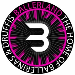 Ballerland | The Home of Ballerinas & Druffis