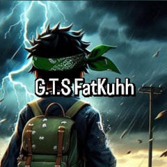 G.T.S Fatt Cuzz