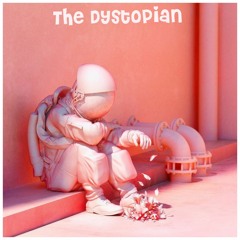 The Dystopian