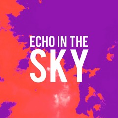 Echo In The Sky