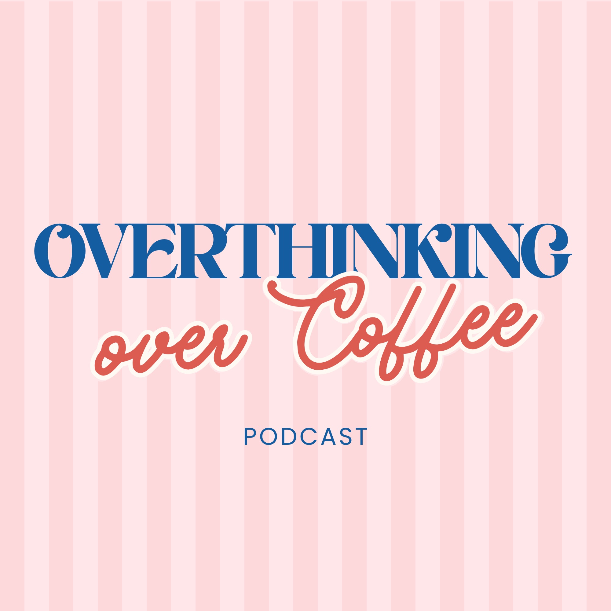 Overthinking Over Coffee podcast artwork