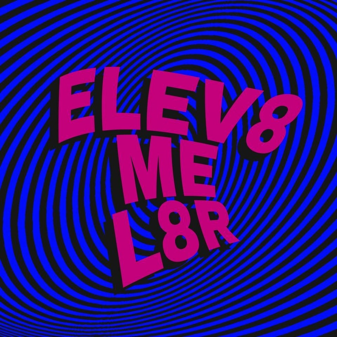 Stream Elev8 Me L8r music | Listen to songs, albums, playlists for free ...