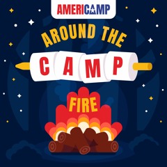 Around The Camp Fire with AmeriCamp