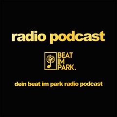 Beat im Park Radio Podcast