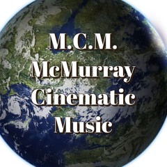 M.C.M. McMurray Cinematic Music