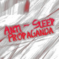 Anti-Sleep Propaganda