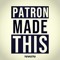 PatronMadeThis