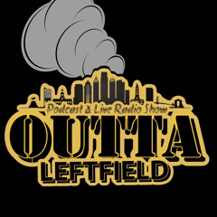 Outta Leftfield Podcast