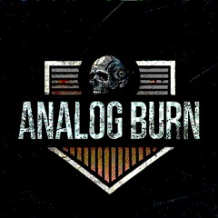 Analog Burn