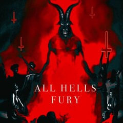 All Hells Fury