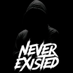 NEVER EXISTED.
