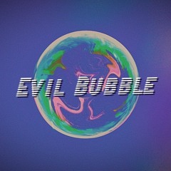 Evil Bubble