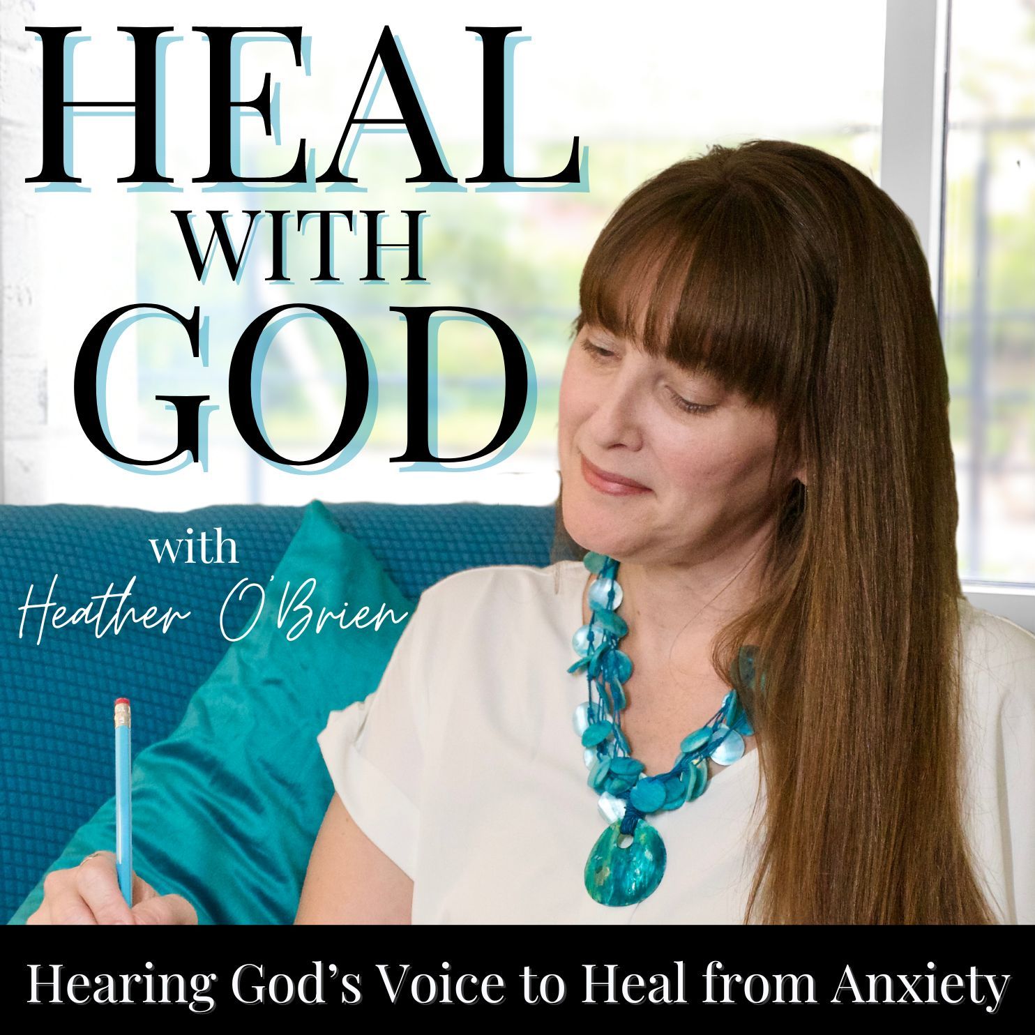 Heal with God | Hear God’s Voice, Healing from Trauma, Anxiety and Depression, Self-Hatred, & Toxic Relationships