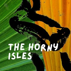 The Horny Isles podcast