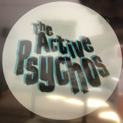 The Active Psychos