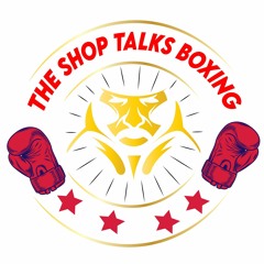 The Shop Talks Boxing