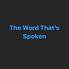 The Word That's Spoken