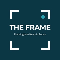 The Frame: Framingham News in Focus