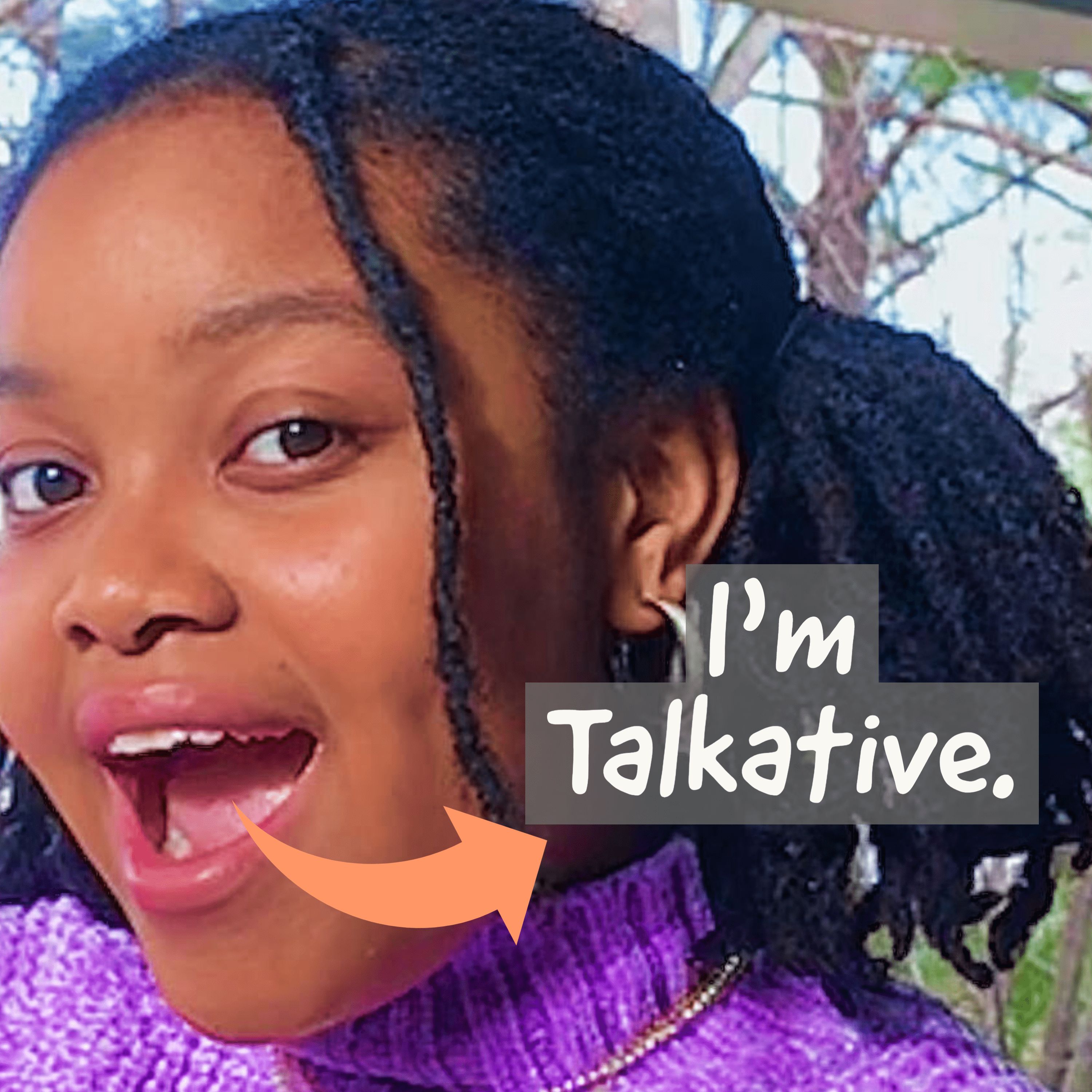 I'm Talkative.