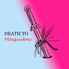 DeathToMosquitoes