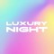 Luxury Night