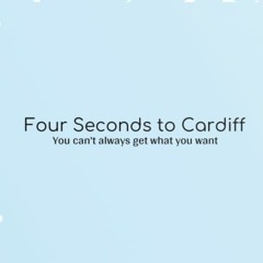 Four Seconds to Cardiff